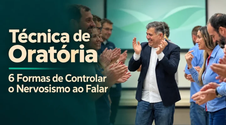 Técnica de Oratória: 6 Formas de Controlar o Nervosismo